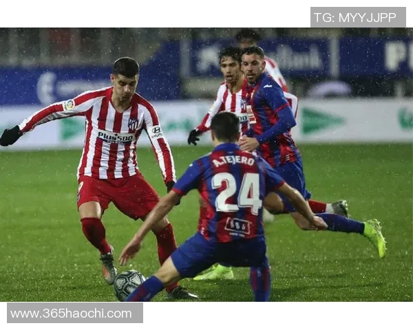 马德里竞技迎战埃瓦尔争夺西甲积分榜关键胜利